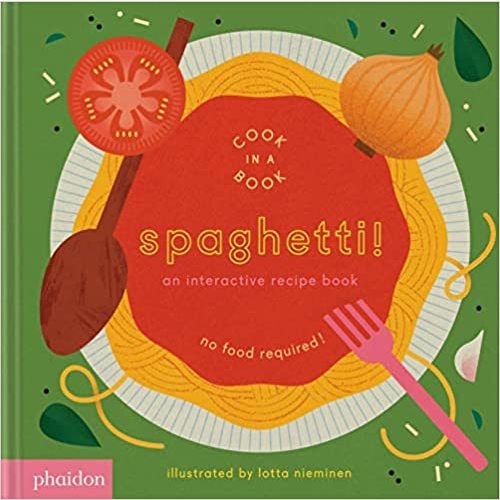 Spaghetti!: An Interactive Recipe Book (Cook In A Book)