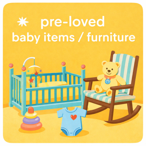 Pre-Loved Baby Items & Furniture (Hand-Me-Downs or Thrifted)