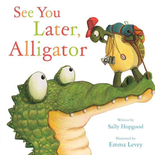 See You Later, Alligator (RhymeTime Animals)