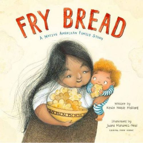 Fry Bread - by Kevin Noble Maillard (Hardcover)