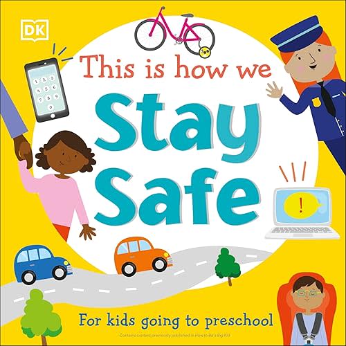 This Is How We Stay Safe: For kids going to preschool (First Skills for Preschool) Board book – February 22, 2022