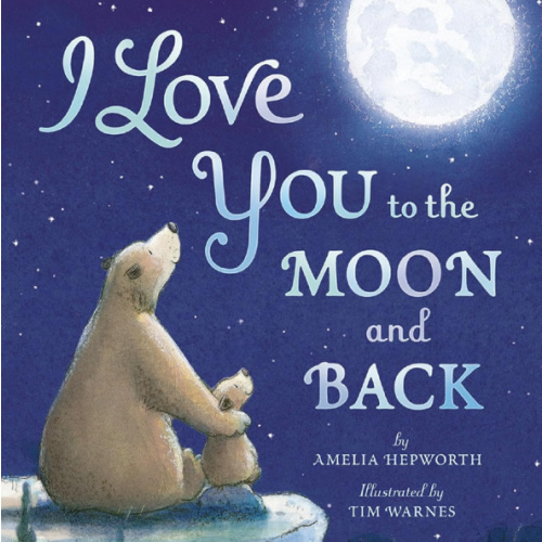 I Love You to the Moon and Back