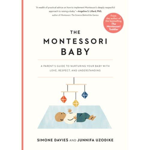 Montessori Baby A Parents Guide to Nurturing Your Baby with Love Respect & Understanding | Powell's Books