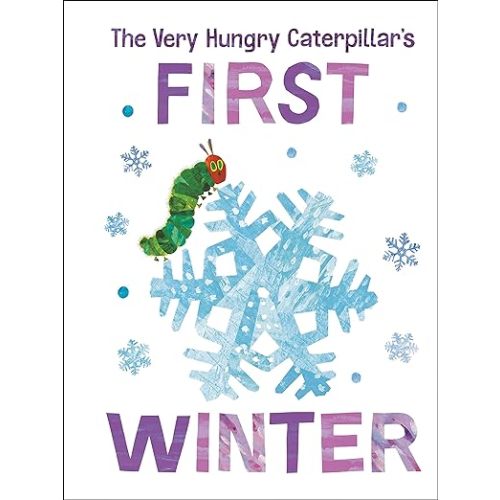 The Very Hungry Caterpillar's First Winter (The World of Eric Carle)