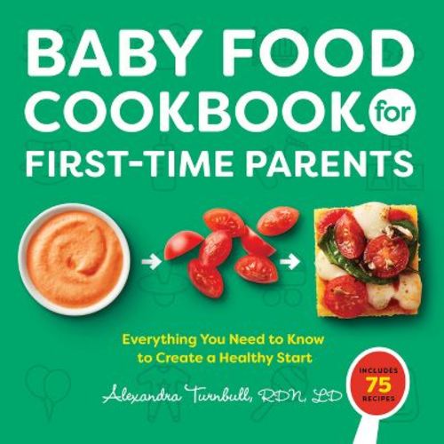 Baby Food Cookbook for First-Time Parents - by Alexandra Turnbull (Paperback)