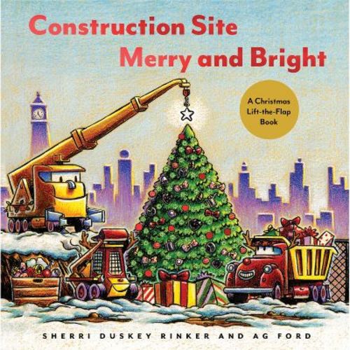 Construction Site: Merry and Bright - (Goodnight, Goodnight Construction Site) by Sherri Duskey Rinker (Hardcover)