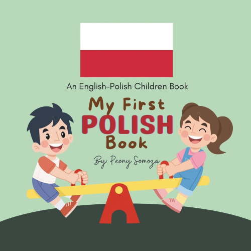 My First Polish Book English-Polish Children Book: moja pierwsza książka dla dzieci po polsku, (Paperback)