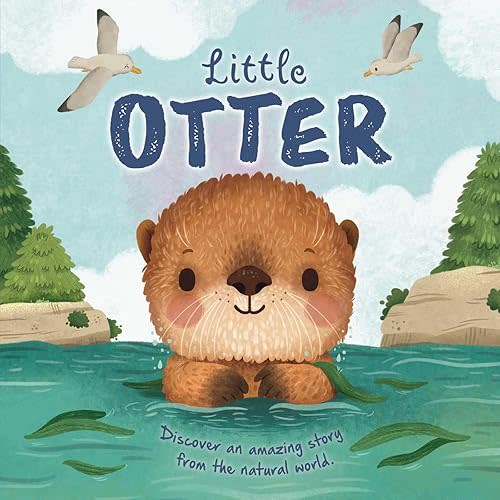 Nature Stories: Little Otter-Discover an Amazing Story from the Natural World: Padded Board Book Board book – February 11, 2025