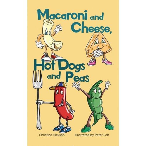 Macaroni and Cheese, Hot Dogs and Peas - 2nd Edition by Christine Hickson (Hardcover)