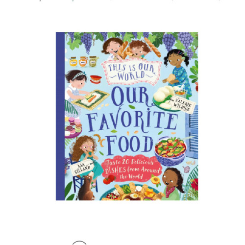 This Is Our World Our Favorite Food: Taste 20 delicious dishes from around the world by Tracey Turner, Asa Gilland, Hardcover | Barnes & Noble®