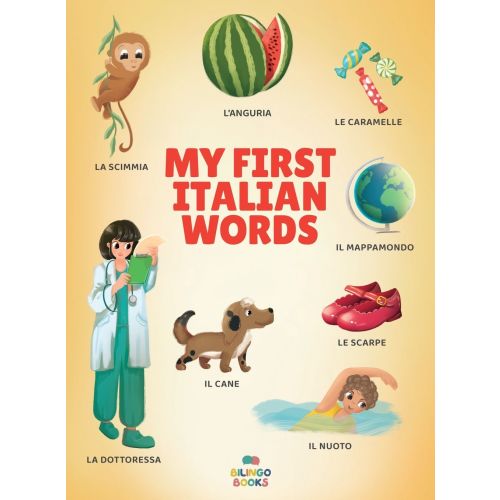 My First Italian Words: Italian-English Bilingual Picture Book for Toddlers and Children with 200+ Everyday Words | Barnes & Noble®