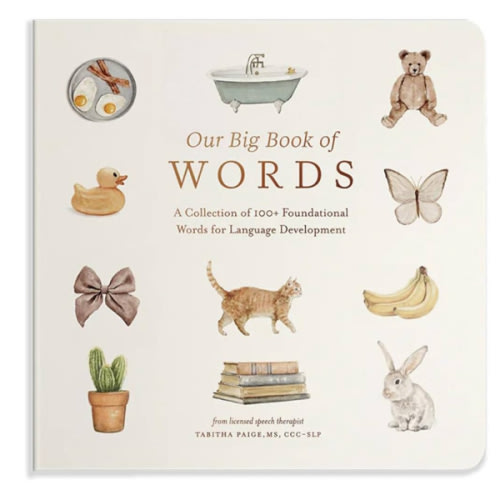 Our Big Book of First Words: A Collection of 100+ Foundational Words for Language Development (Tabitha Paige Children's Book Series)