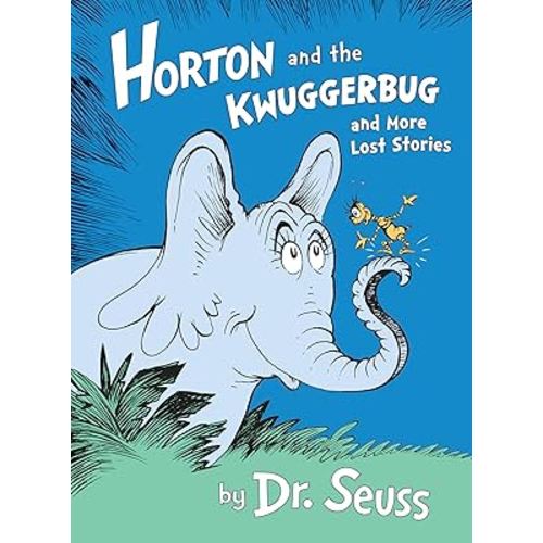 Horton and the Kwuggerbug and More Lost Stories (Classic Seuss)