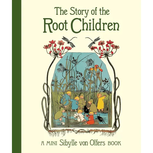 The Story of the Root Children: Mini Edition (Sibylle von Olfers Mini series)