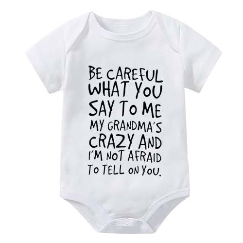 Be Careful What You Say to Me My Grandma's Crazy Baby Neutral Romper Short Sleeve Neutral Baby Clothes White Newborn Boys Clo