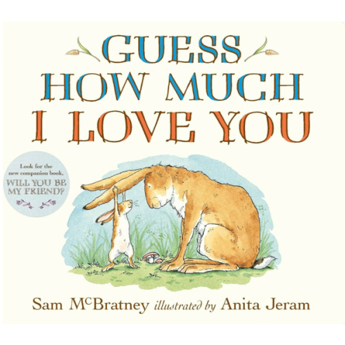 Guess How Much I Love You: (An Ideal Baby Shower Gift and Bedtime Story for Babies and Toddlers)