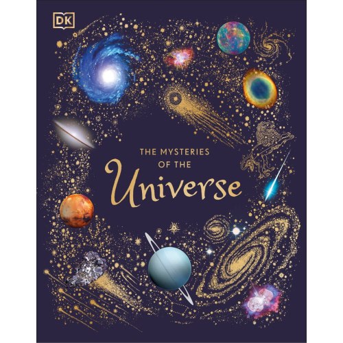 The Mysteries of the Universe: Discover the best-kept secrets of space by Will Gater, (Hardcover) | Indigo
