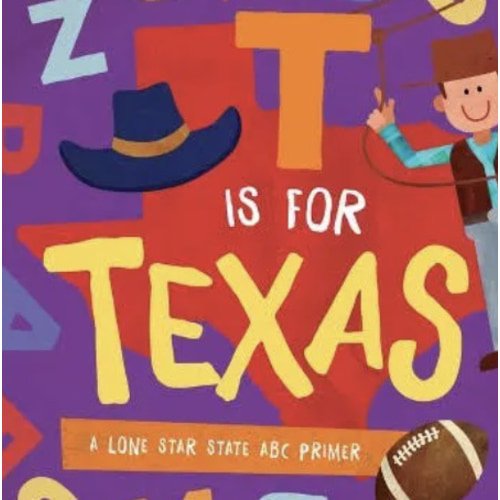 T Is for Texas: A Lone Star State ABC Primer