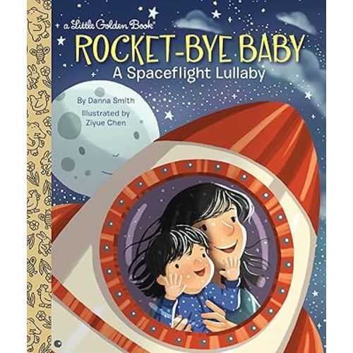 Rocket-Bye Baby: A Spaceflight Lullaby (Little Golden Book)