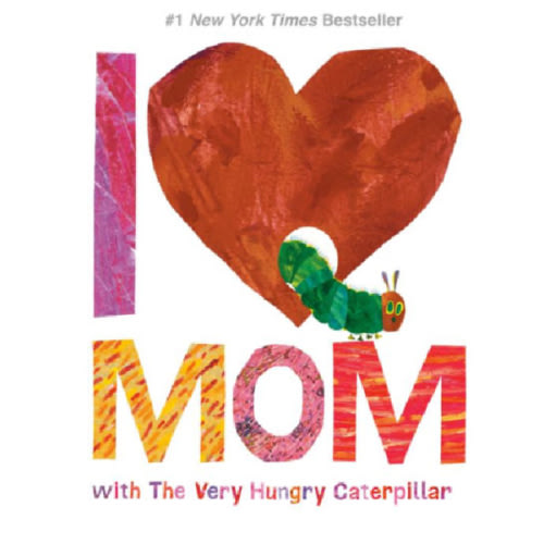 I Love Mom with The Very Hungry Caterpillar by Eric Carle, Hardcover | Barnes & Noble®
