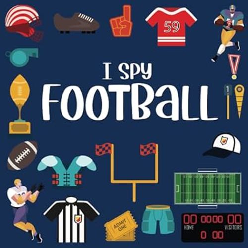 I Spy Football: Football Books For Boys 9-12, I Spy With My Little Eye ABC (I Spy Books For Toddlers And Preschoolers)