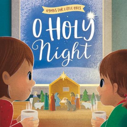 O Holy Night - (Hymns for Little Ones) by Harvest House Publishers (Board Book)