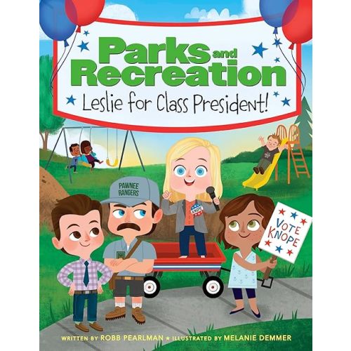 Parks and Recreation: Leslie for Class President! Hardcover – Picture Book, June 29, 2021