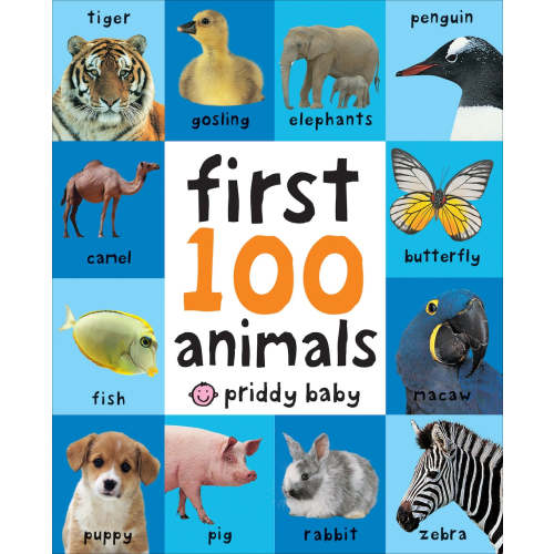 First 100 Animals: A padded book—perfect for little hands to hold by Roger Priddy, (Board Book (2011)) | Indigo