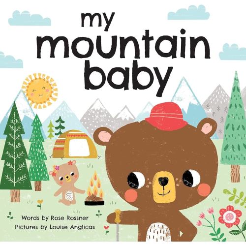 My Mountain Baby: Hiking, Exploring, and Nature Storytime for Babies and Toddler (Shower Gifts with Woodland Animals) (My Baby Locale)
