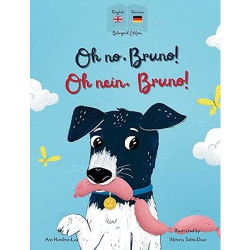Oh No, Bruno! Oh Nein, Bruno!: A German & English bilingual book for kids. (German Edition)
