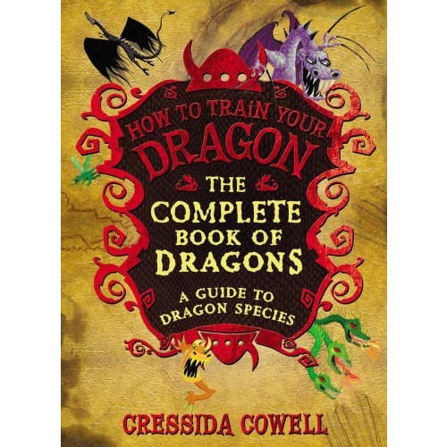 How to Train Your Dragon The Complete Book of Dragons: (A Guide to Dragon Species), (Hardcover)