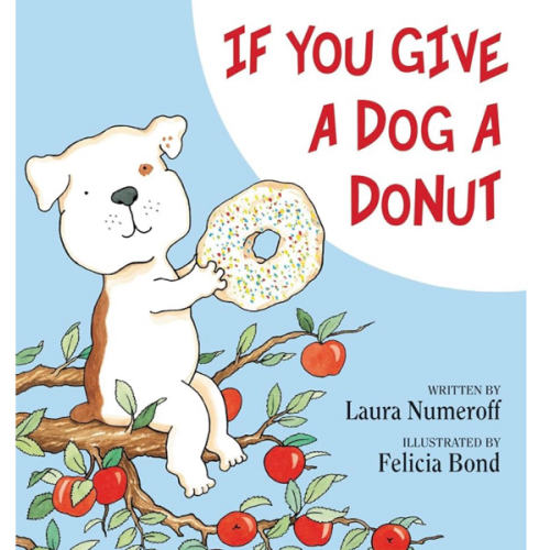 If You Give a Dog a Donut: A Silly Circular Story About a Dog’s Donut-Fueled Adventure Around the Neighborhood
