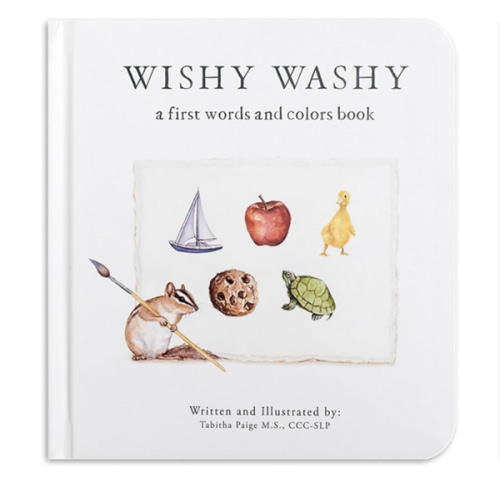 Wishy Washy: A Board Book of First Words and Colors for Growing Minds (Tabitha Paige Children's Book Series)