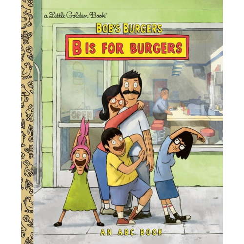 Little Golden Book Bob's Burgers: B Is for Burgers: An ABC Book, (Hardcover)
