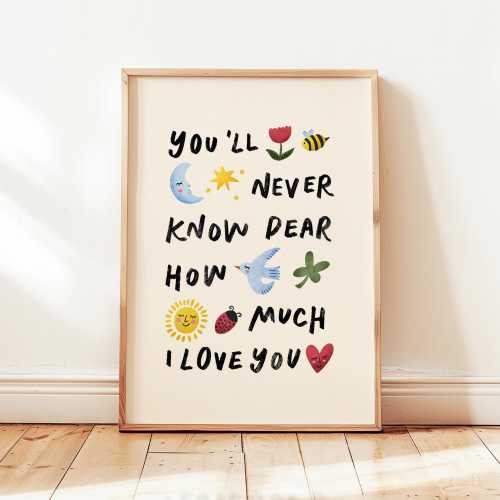 You'll Never Know Dear Print, Neutral Nursery Poster, Minimalist Kids Playroom Wall Art Decor, UNFRAMED