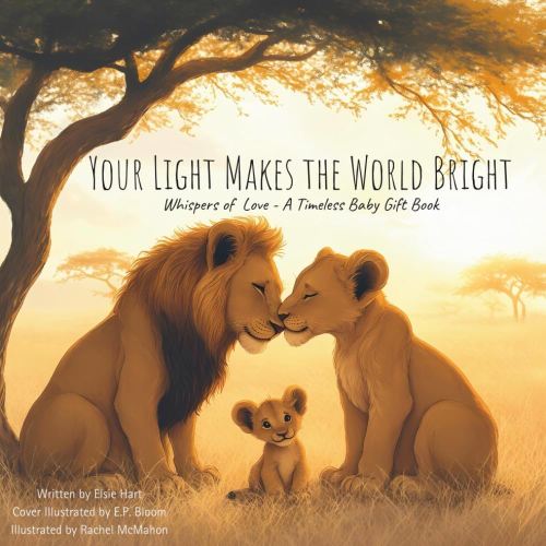 Your Light Makes the World Bright: Whispers of Love - A Timeless Baby Gift Book