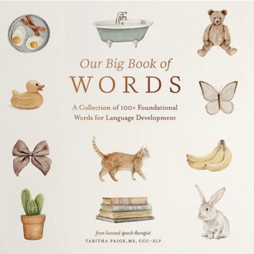 Our Big Book of First Words: A Collection of 100+ Foundational Words for Language Development (Tabitha Paige Children's Book Series)