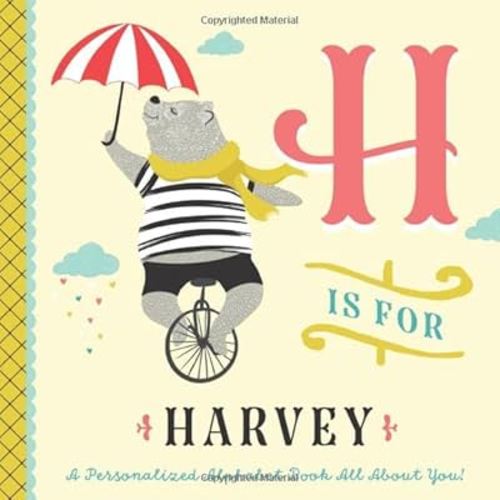 H is for Harvey: A Personalized Alphabet Book All About You! (Personalized Children's Book)