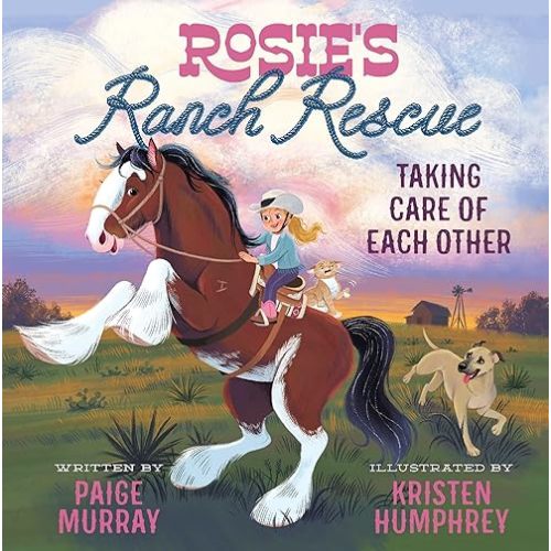 Rosie's Ranch Rescue: Taking Care of Each Other (Rosie the Horse) Hardcover – Picture Book, October 7, 2025