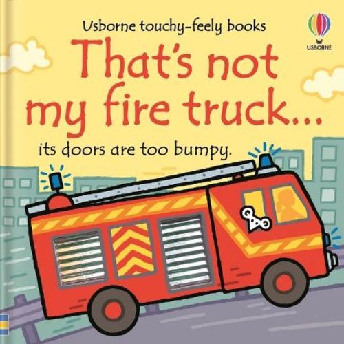 That's Not My Fire Truck... - (That's Not Myï¿1/2) by Fiona Watt (Board Book)