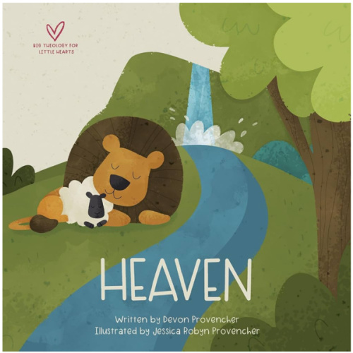 Heaven (Big Theology for Little Hearts)