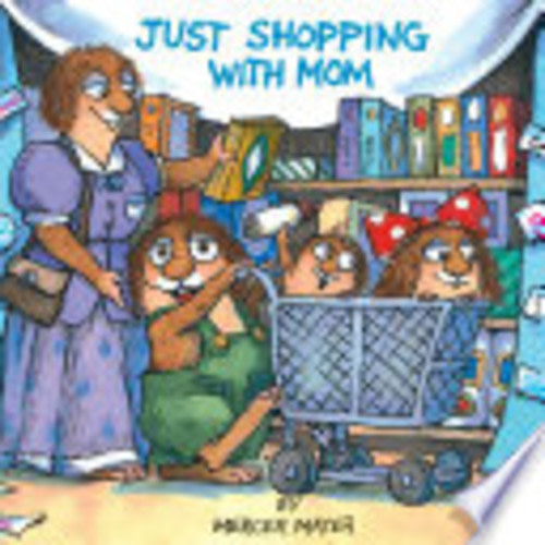 Just Shopping With Mom (Little Critter) - Mercer Mayer