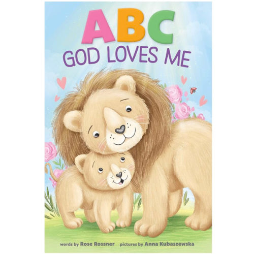 ABC God Loves Me: An Alphabet Book About God's Endless Love for Babies and Toddlers