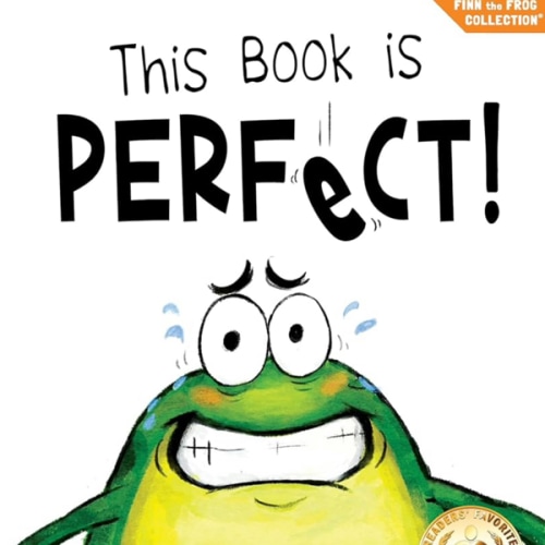 This Book Is Perfect!: A Funny And Interactive Story For Kids (Finn the Frog Collection®)