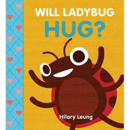 Will Ladybug Hug? - by Hilary Leung (Hardcover)