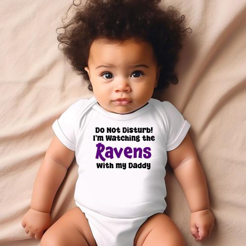 Do Not Disturb I'm Watching the Ravens with My Daddy | Dad Baby Bodysuit | Baltimore Ravens Bodysuit