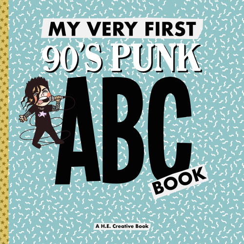 My Very First 90's Punk ABC Book
