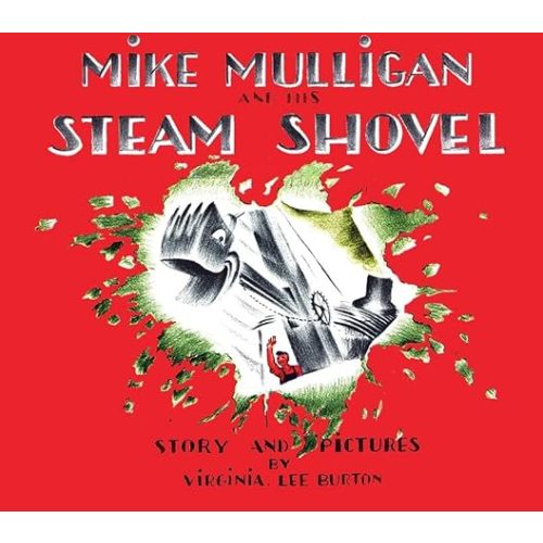 By Virginia Lee Burton Mike Mulligan and His Steam Shovel: Board Book Edition (Brdbk)