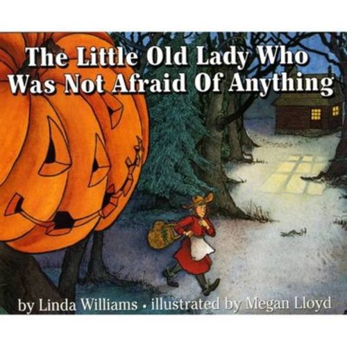 The Little Old Lady Who Was Not Afraid of Anything - by Linda Williams (Hardcover)