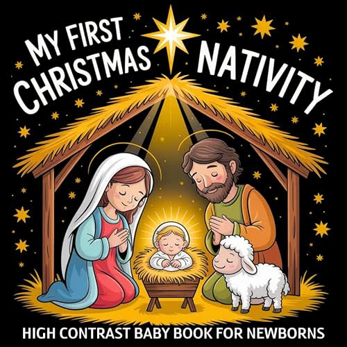 My first Christmas Nativity High Contrast Baby Book for Newborns 0-12 Months: Black & White Images of the Birth of Baby Jesus to Develop Infant ... for Kids | Child Visual Stimulation Gift